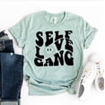 thumbnail image 1 of Self Love Gang T-shirt Women's Affirmation Tshirt Kindness Gift Motivational Tee Confidence Shirt Psychologist Shirts Inspiring Top, 1 of 3