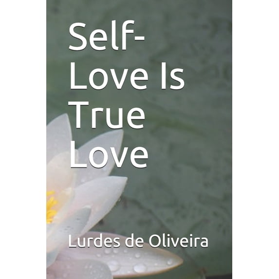 Self-Love Is True Love, (Paperback)
