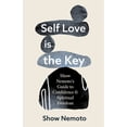 thumbnail image 1 of Self Love Is the Key: Show Nemoto's Guide to Confidence & Spiritual Freedom (Stop Not Feeling Good Enough, Mental Wellne, (Paperback), 1 of 1