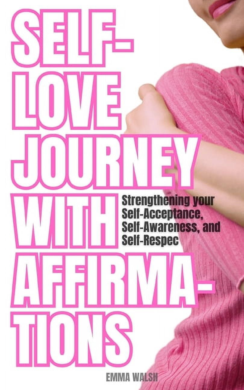 SelfLove Journey with Affirmations Strengthening your SelfAcceptance