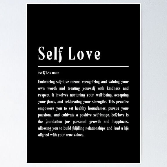 Self Love Poster- Unframed Poster | Wall Art | Perfect For Home Decor & Gifts, 12x18