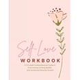 thumbnail image 1 of Self-Love Workbook - Transform Your Relationship with Yourself: A 52 week Comprehensive Guide to Overcoming Limiting Bel, (Paperback), 1 of 1