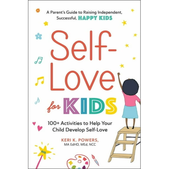Self-Love for Kids: 100+ Activities to Help Your Child Develop Self-Love, (Paperback)