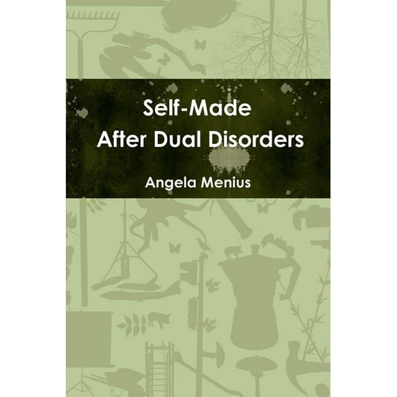 Self-Made After Dual Disorders