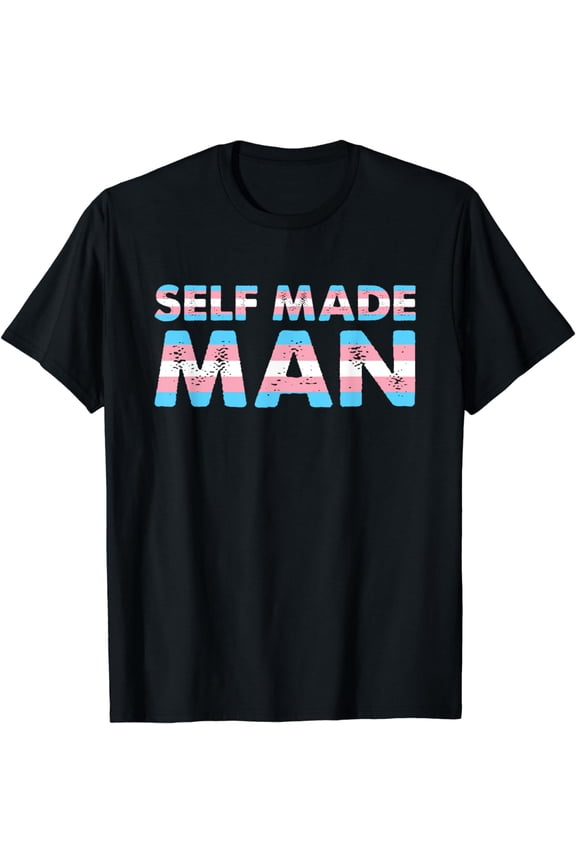 Self Made Man FTM Transgender Flag LGBTQ Gift For Men Women T-Shirt