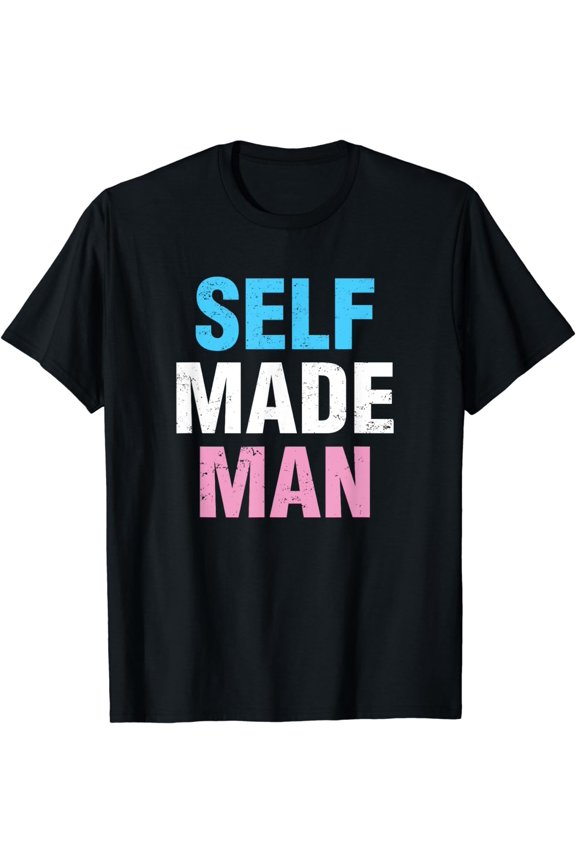 Self Made Man FTM Transgender Flag LGBTQ Gift For Men Women T-Shirt