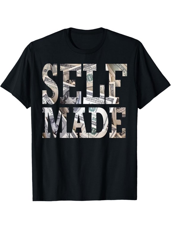 Self Made Shirts for Men Women with 100 Dollar Bill Gift T-Shirtmen and women can wear, black, white, gifts.S,M,L,XL,2XL,3XL,2291XL