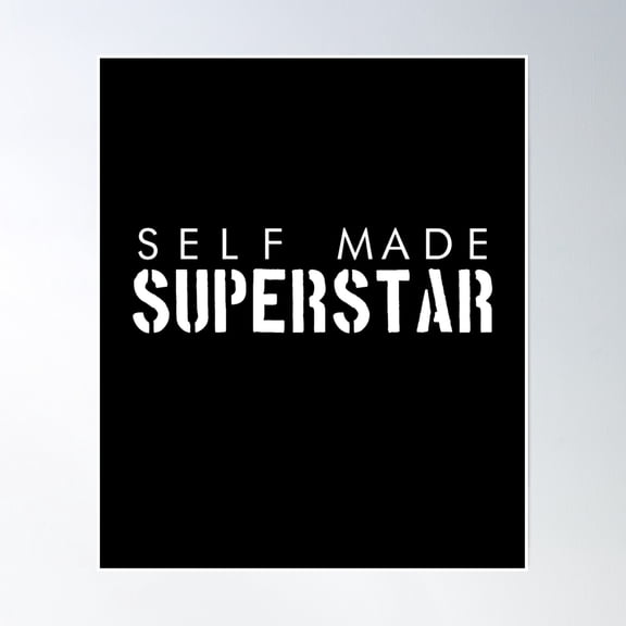 Self Made Superstar Poster Wall Art, Modern Wall Decor, 16x24 UNFRAMED