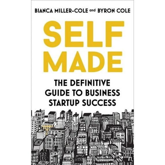 Self Made: The Definitive Guide to Business Startup Success, (Paperback)