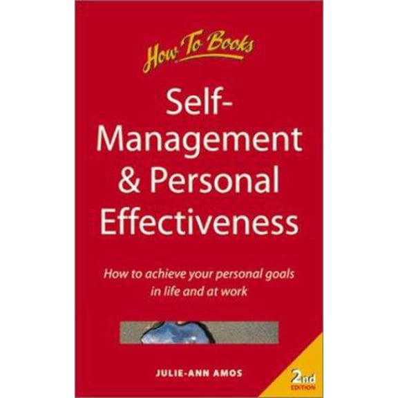 Pre-Owned Self-Management and Personal Effectiveness : How to Achieve Your Personal Goals in Life and at Work