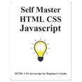 thumbnail image 1 of Self Master HTML CSS Javascript: HTML CSS Javascript Beginner Guide (Paperback), 1 of 1