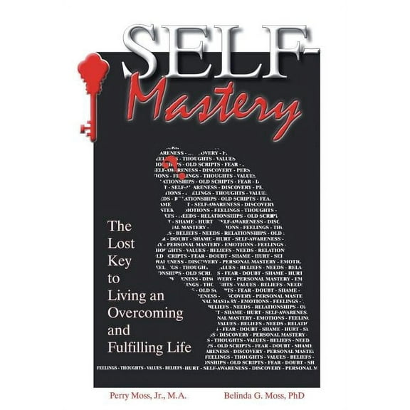 Self-Mastery: The Lost Key to Living an Overcoming and Fulfilling Life (Hardcover)