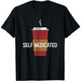 SelfMedicated Coffee The Perfect Brew for Your Daily Pick.Me.Up Unisex