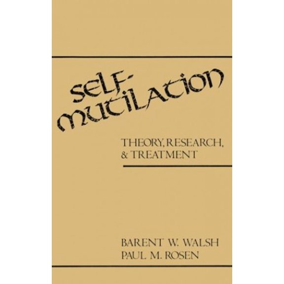 Pre-Owned Self-Mutilation: Theory, Research, and Treatment (Hardcover) 0898627311 9780898627312