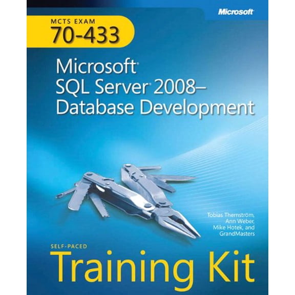 Pre-Owned MCTS Self-Paced Training Kit (Exam 70-433): Microsoft SQL Server 2008 Database Development [With CDROM] (Hardcover) 0735626391 9780735626393