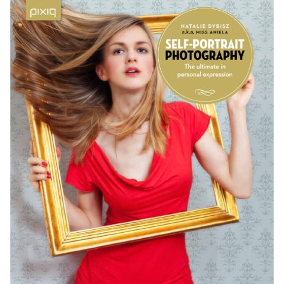 Pre-Owned Self-Portrait Photography: The Ultimate in Personal Expression (Paperback) 1600597858 9781600597855