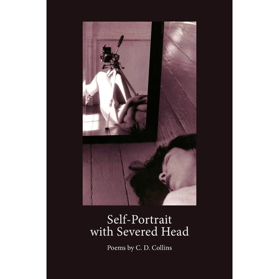 Self-Portrait with Severed Head, (Paperback)