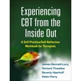 thumbnail image 1 of Self-Practice/Self-Reflection Guides for Psychotherapists: Experiencing CBT from the Inside Out : A Self-Practice/Self-Reflection Workbook for Therapists (Paperback), 1 of 1
