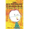 thumbnail image 1 of Self Psychology and Intersubjectivity Using Self Psychology in Child Psychotherapy: The Restoration of the Child, (Hardcover), 1 of 1