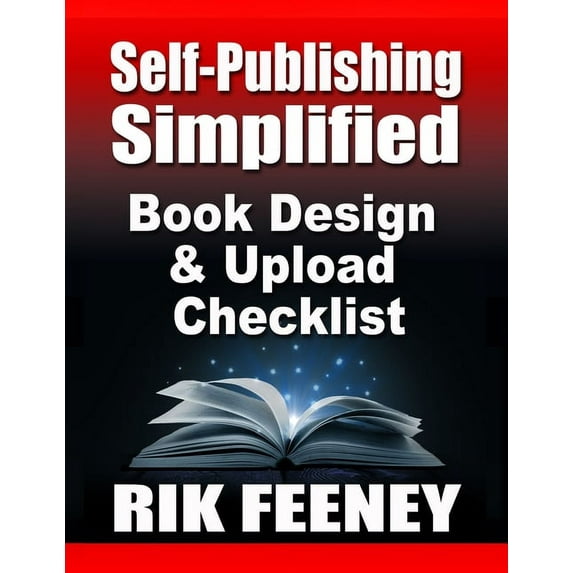 Self-Publishing Simplified: Book Design Upload Checklist Paperback 1935683950 9781935683957 RIK FEENEY