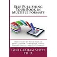 thumbnail image 1 of Self-Publishing Your Book in Multiple Formats: How to Set Up Your Book in Print, E-Book, Audiobook, Video, Online Course, (Paperback), 1 of 1