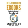 thumbnail image 1 of Self-Publishing eBooks: The Absolute Beginner's Step-By-Step Guide, 1 of 1