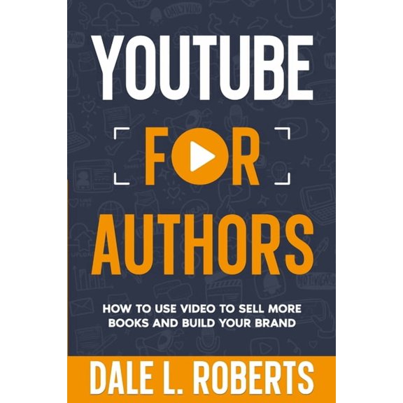 Self-Publishing with Dale YouTube for Authors, Book 8, (Paperback)