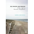 thumbnail image 1 of Self, Reason, and Freedom: A New Light on Descartes' Metaphysics, (Hardcover), 1 of 1