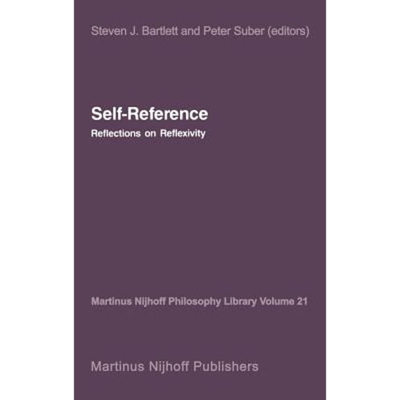 Pre-Owned Self-Reference: Reflections on Reflexivity (Hardcover) by S J Bartlett, P Suber