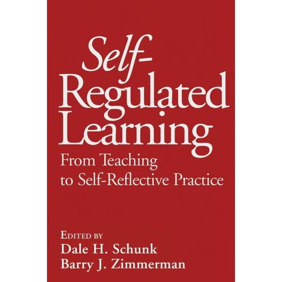 Self-Regulated Learning : From Teaching to Self-Reflective Practice (Hardcover)