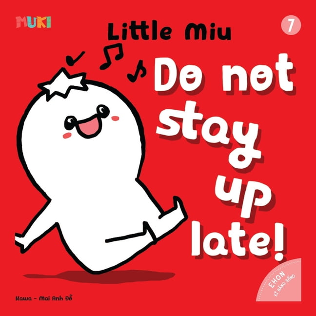 Self-Reliant Miu Miu Little Miu, Do Not Stay Up Late!: A Heartwarming Bedtime Story for Toddlers to End Bedtime Struggles, Build Healthy Slee, (Paperback)