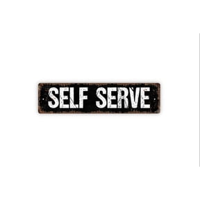 Self Serve Sign - Rustic Metal Street Sign or Door Name Plate Plaque - Size: 16 x 4 Inches
