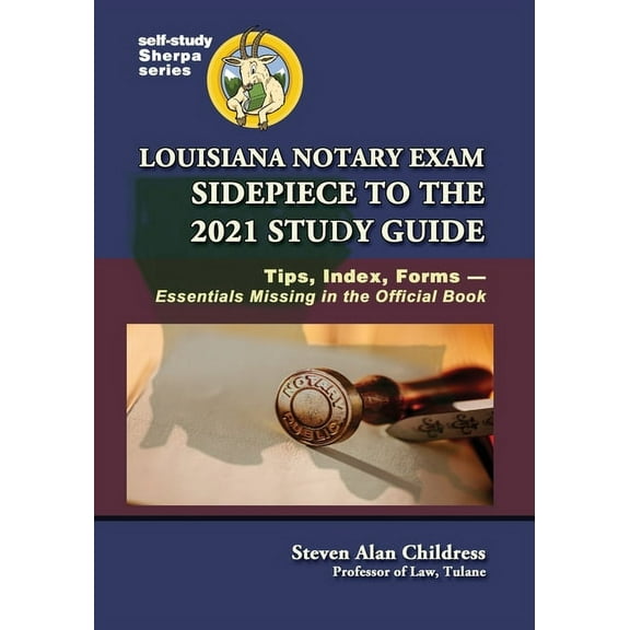 Self-Study Sherpa Louisiana Notary Exam Sidepiece to the 2021 Study Guide: Tips, Index, Forms-Essentials Missing in the Official Book, Book 3, (Paperback)