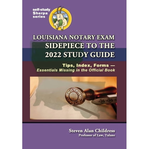 Self-Study Sherpa: Louisiana Notary Exam Sidepiece to the 2022 Study Guide: Tips, Index, Forms-Essentials Missing in the Official Book (Paperback)
