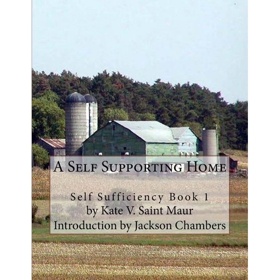 Self Sufficiency: A Self Supporting Home : Self Sufficiency Book 1 (Series #1) (Paperback)