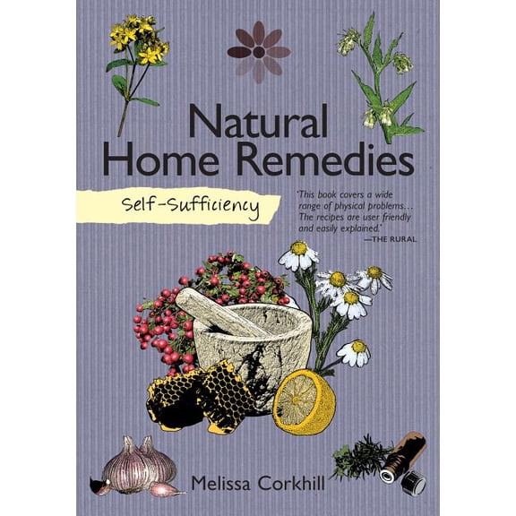 Self-Sufficiency Self-Sufficiency: Natural Home Remedies, Book 7, (Paperback)