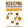 thumbnail image 1 of Self Sustainable Living for Beginners Beekeeping for Beginners: A Beginner's Guide on How to Understand the Basics and Get Started With Beekeeping, (Paperback), 1 of 1