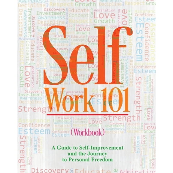Self Work 101 Volume II: A Guide to Self-Improvement and the Journey to Personal Freedom, (Paperback)