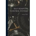 thumbnail image 1 of Self-adaptive Control Systems, (Paperback), 1 of 1