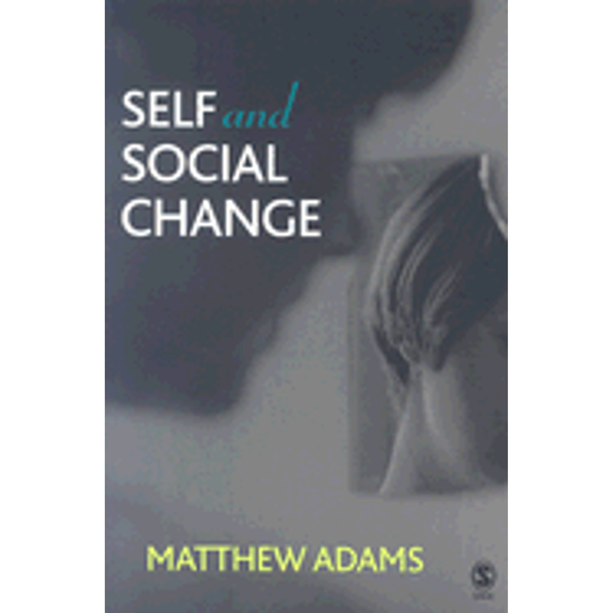 Pre-Owned Self and Social Change (Paperback 9781412907118) by Adams