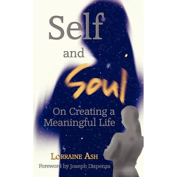 Self and Soul: On Creating a Meaningful Life, (Paperback)