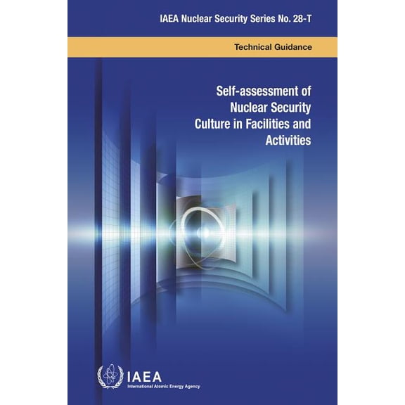 Self-assessment of Nuclear Security Culture in Facilities and Activities : IAEA Nuclear Security Series No. 28-T (Paperback)