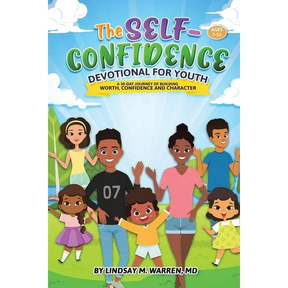 The Self-Confidence Devotional for Youth: a 30-day Journey of Building Worth, Confidence and Character