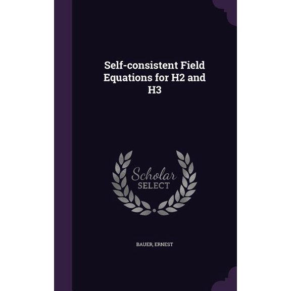 Self-consistent Field Equations for H2 and H3 (Hardcover)
