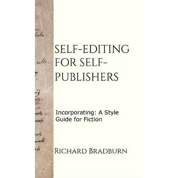 Self-editing for Self-publishers: Incorporating: A Style Guide for Fiction, (Hardcover)