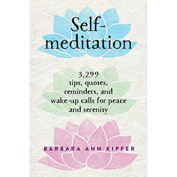 Pre-Owned Self-meditation: 3,299 tips, quotes, reminders, and wake-up calls for peace and serenity Paperback