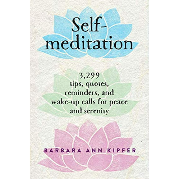 Pre-Owned Self-meditation: 3,299 tips, quotes, reminders, and wake-up calls for peace and serenity Paperback