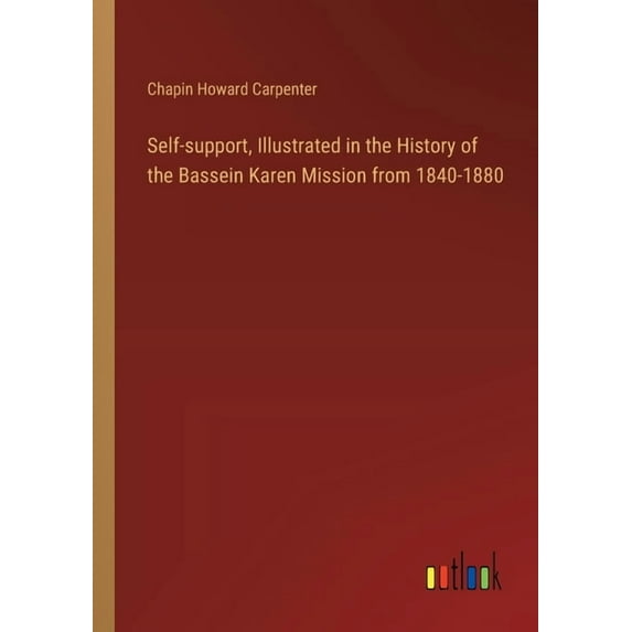 Self-support, Illustrated in the History of the Bassein Karen Mission from 1840-1880 (Paperback)