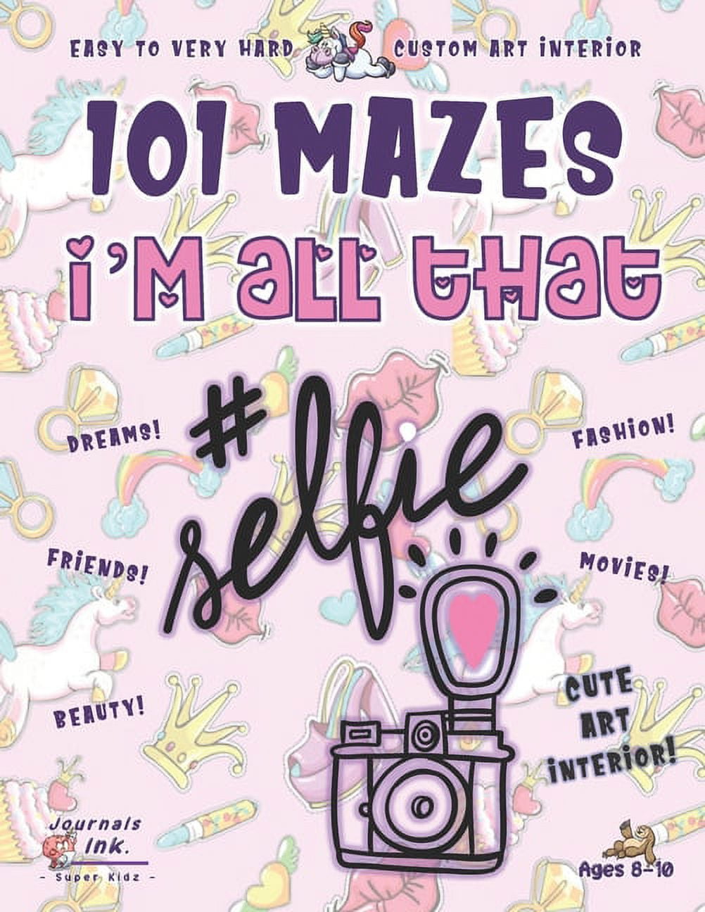 Selfie Maze Book for Girls Ages 8-10 : 101 Puzzle Pages. Custom Art  Interior. Cute fun gift! SUPER KIDZ. Camera Sketch. (Paperback) 