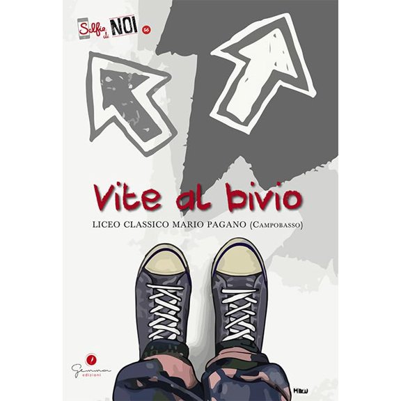 Michela Valente Selfie di noi. Vite al bivio. Liceo Mario Pagano Campobasso (Vol. 5 (Paperback)